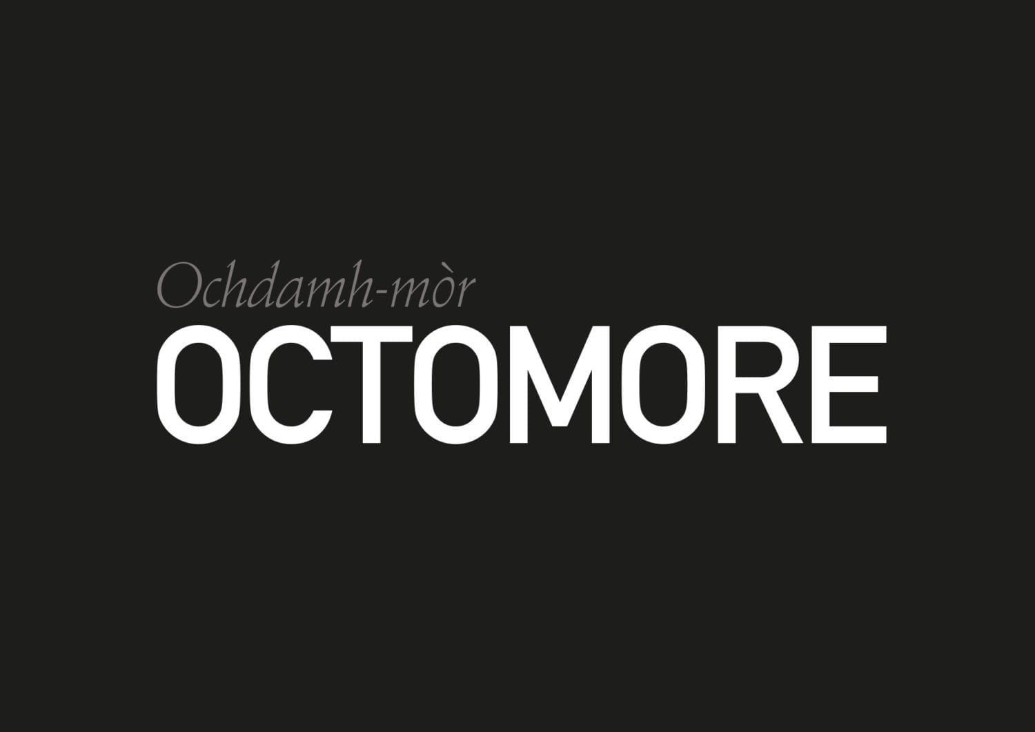 If you want more, you go Octomore?